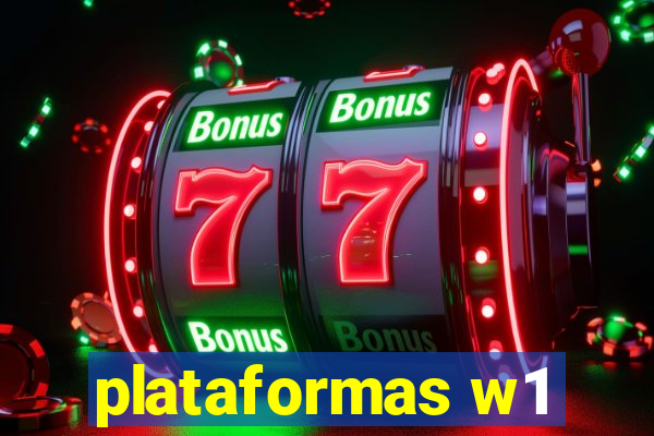 plataformas w1